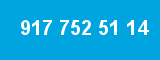 917 752 51 14